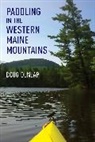 Doug Dunlap - Paddling in the Western Maine Mountains