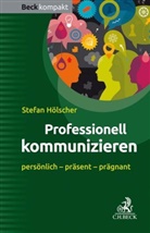 Stefan H&ouml;lscher - Professionell kommunizieren