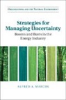 Alfred A. Marcus, Alfred A. (University of Minnesota) Marcus, Marcus Alfred A. - Strategies for Managing Uncertainty
