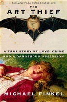 Michael Finkel, Finkel Michael, MICHAEL FINKEL - The Art Thief