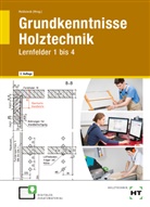 Michael Brinkschr&Atilde;&para;der, Michae Brinkschr&ouml;der, Michael Brinkschr&ouml;der, Annette Dr. Laugwitz, Uwe Dr. Noldt, Stepha Dyck... - Grundkenntnisse Holztechnik: eBook inside: Buch und eBook Grundkenntnisse Holztechnik, m. 1 Buch