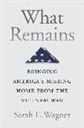 Sarah E Wagner, Sarah E. Wagner, Wagner Sarah E. - What Remains