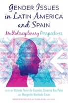 Encarn Bas-Pe&ntilde;a, Encarna Bas-Pe&ntilde;a, Margarit Machado-Casas, Margarita Machado-Casas, Machado-Casas Margarita, Yolanda Medina... - Gender Issues in Latin America and Spain