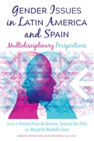 Encarn Bas-Pe&ntilde;a, Encarna Bas-Pe&ntilde;a, Margarit Machado-Casas, Margarita Machado-Casas, Machado-Casas Margarita, Yolanda Medina... - Gender Issues in Latin America and Spain