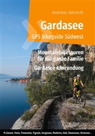 Andreas Albrecht - Gardasee GPS Bikeguide S&uuml;dwest
