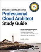 Dan Sullivan - Official Google Cloud Certified Professional Cloud Architect Study