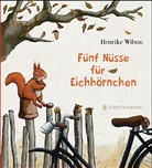 Henrike Wilson - F&uuml;nf N&uuml;sse f&uuml;r Eichh&ouml;rnchen