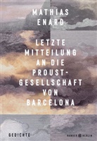 Mathias Enard, Mathias &Eacute;nard - Letzte Mitteilung an die Proust-Gesellschaft von Barcelona