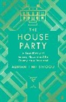 Adrian Tinniswood - The House Party