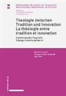 Amherdt, Fran&ccedil;ois-Xavie Amherdt, Fran&ccedil;ois-Xavier Amherdt, Loiero, Salvatore Loiero - Theologie zwischen Tradition und Innovation / La th&eacute;ologie entre tradition et innovation
