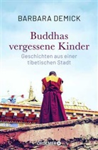 Barbara Demick - Buddhas vergessene Kinder