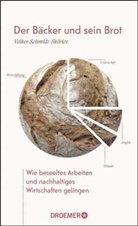 Harald Friedl, Volke Schmidt-Sk&ouml;ries, Volker Schmidt-Sk&ouml;ries - Der B&auml;cker und sein Brot