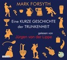 Mark Forsyth, J&uuml;rgen von der Lippe - Eine kurze Geschichte der Trunkenheit, 5 Audio-CDs (H&ouml;rbuch)