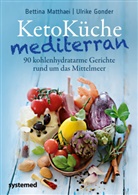 Ulrike Gonder, Bettina Matthaei - KetoK&uuml;che mediterran
