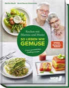 Martin Meuth, Martina Meuth, Bernd Neuner-Duttenhofer, Bernd "Moritz" Neuner-Duttenhofer, Bernd Moritz Neuner-Duttenhofer, Hubertus Sch&uuml;ler - Kochen mit Martina und Moritz - So lieben wir Gem&uuml;se