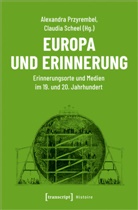 Alexandr Przyrembel, Alexandra Przyrembel, Scheel, Scheel, Claudia Scheel - Europa und Erinnerung