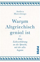 Andrea Marcolongo - Warum Altgriechisch genial ist