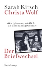 Sara Kirsch, Sarah Kirsch, Christa Wolf, Sabin Wolf, Sabine Wolf - &raquo;Wir haben uns wirklich an allerhand gew&ouml;hnt&laquo;