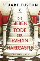 Stuart Turton - Die sieben Tode der Evelyn Hardcastle