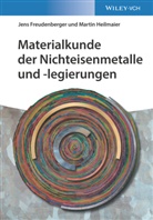 Jen Freudenberger, Jens Freudenberger, Martin Heilmaier - Materialkunde der Nichteisenmetalle und -legierungen