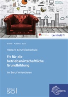 Barbar Aubertin, Barbara Aubertin, B&auml;rbe Bach, B&auml;rbel Bach, Ulrike Br&auml;mer - Fit f&uuml;r die betriebswirtschaftliche Grundbildung
