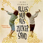 Dirk Kummer, Charly H&uuml;bner - Alles nur aus Zuckersand, 2 Audio-CD (Audio book)