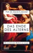 Matthew D Laplante, Matthew D. LaPlante, Prof Matthew D LaPlante, Prof. Matthew D. LaPlante, David Sinclair, David A (Prof. Dr. Sinclair... - Das Ende des Alterns