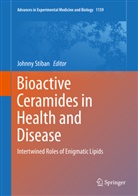 Johnny Stiban, Johnn Stiban, Johnny Stiban - Bioactive Ceramides in Health and Disease