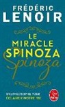 Fr&eacute;d&eacute;ric Lenoir, Lenoir-f - Le miracle Spinoza : une philosophie pour &eacute;clairer notre vie