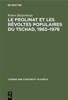 Robert Buijtenhuijs - Le Frolinat et les r&eacute;voltes populaires du Tschad, 1965-1976