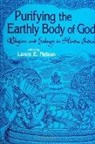 Lance E. Nelson, Lance E Nelson, Lance E. Nelson, Nelson Lance E. - Purifying the Earthly Body of God