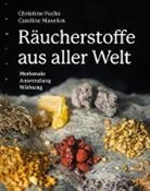 Christin Fuchs, Christine Fuchs, Caroline Maxelon - R&auml;ucherstoffe aus aller Welt