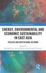 Soocheol (Meijo University Lee, Soo-Cheol (Meijo University Lee, Soo-Cheol Pollitt Lee, Hector (Cambridge Econometrics Pollitt, Kiyoshi Fujikawa, Kiyoshi (Nagoya University Fujikawa... - Energy, Environmental and Economic Sustainability in East Asia