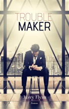 Avery Flynn - Troublemaker