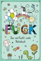 FUCK - Das verflucht coole Notizbuch