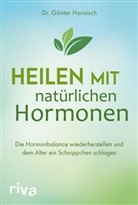G&uuml;nter Harnisch - Heilen mit nat&uuml;rlichen Hormonen