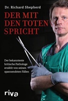Richard Shepherd - Der mit den Toten spricht