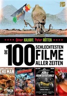 Olive Kalkofe, Oliver Kalkofe, Peter R&uuml;tten - Die 100 schlechtesten Filme aller Zeiten
