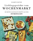 Elisabeth Raether - Lieblingsgerichte vom Wochenmarkt