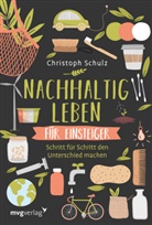Christoph Schulz - Nachhaltig leben f&uuml;r Einsteiger