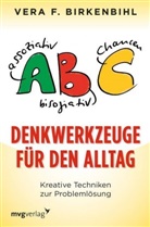 Vera F Birkenbihl, Vera F. Birkenbihl - Denkwerkzeuge f&uuml;r den Alltag