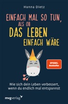 Hanna Dietz - Einfach mal so tun, als ob das Leben einfach w&auml;re