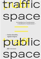 Stefan Bendiks, Agla&eacute;e Degros - Traffic Space is Public Space
