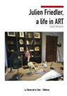 Sonia Bressler, La Route de la Soie &Eacute;ditions, L Route de la Soie &Eacute;ditions, La Route de la Soie &Eacute;ditions - Julien Friedler, a life in Art