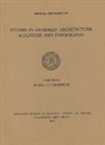 American School of Classical Studies at Athens, A. Thompson - Studies in Athenian Architecture, Sculpture, and Topography Presented to Homer A. Thompson