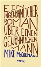 Mike McCormack, Bernhard Robben - Ein ungew&ouml;hnlicher Roman &uuml;ber einen gew&ouml;hnlichen Mann