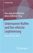 Hofheinz, Hofheinz, Marco Hofheinz, Ines-Jacquelin Werkner, Ines-Jacqueline Werkner - Unbemannte Waffen und ihre ethische Legitimierung