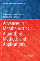 Eri Cuevas, Erik Cuevas, Marc P&eacute;rez-Cisneros, Marco P&eacute;rez-Cisneros, Danie Zald&iacute;var, Daniel Zald&iacute;var - Advances in Metaheuristics Algorithms: Methods and Applications
