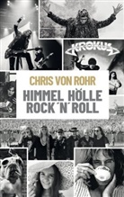 Chris von Rohr, Chris von Rohr - Himmel, H&ouml;lle, Rock'n'Roll