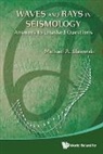 Slawinski Michael A, Michael A Slawinski, Michael A Slawinski, Michael A. Slawinski, Slawinski Michael A - Waves And Rays In Seismology: Answers To Unasked Questions